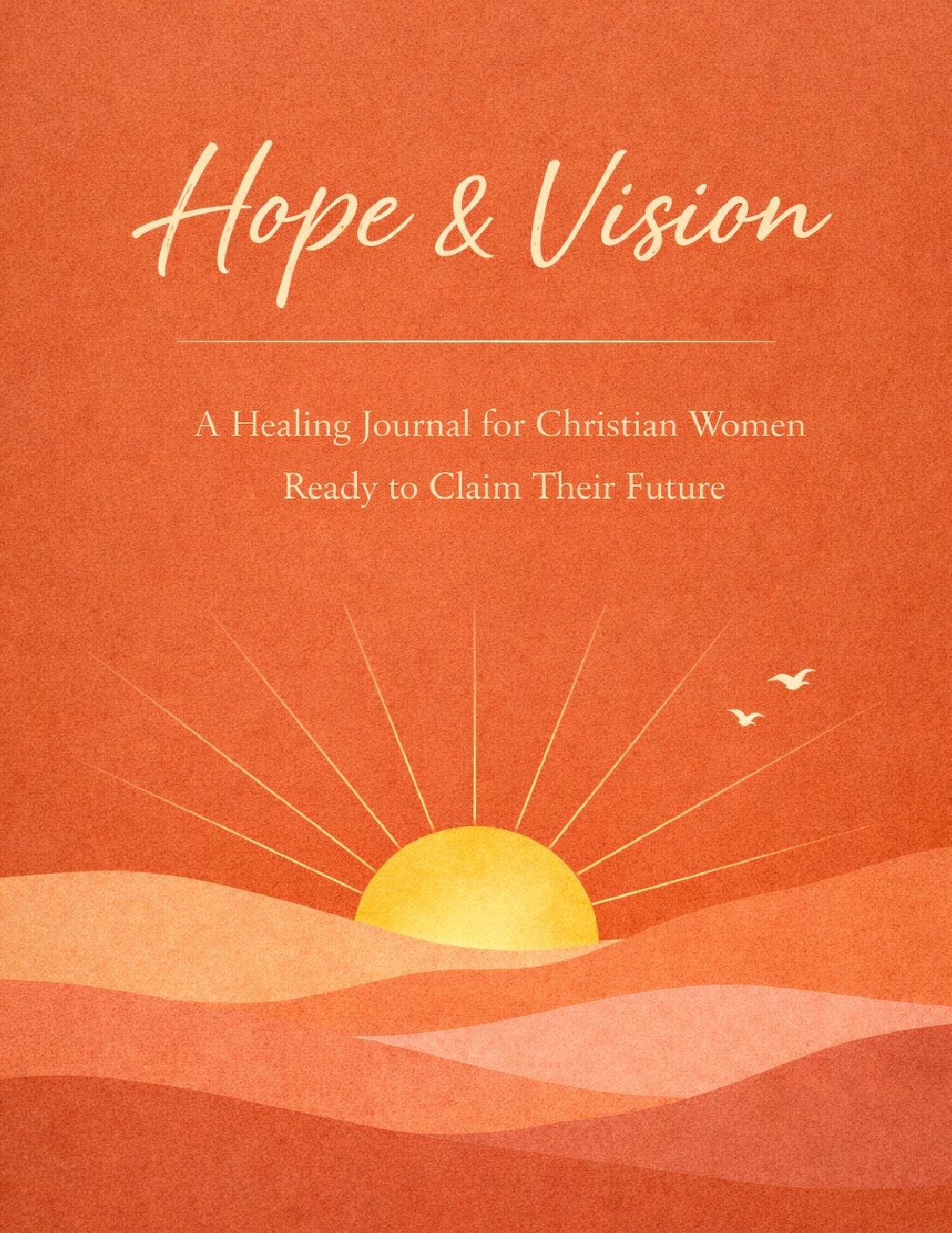 HOPE & VISION | A Healing Journal for Christian Women Ready to Claim Their Future